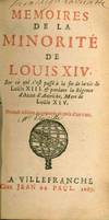 Memoires de la Minorité de Louis XIV, Sur ce Qui c'est Passé à la Fin de la Vie de Louis XIII & pendant la Régence d'Anne d'Autriche, Mere de Louis XIV