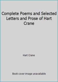 Complete Poems and Selected Letters and Prose of Hart Crane