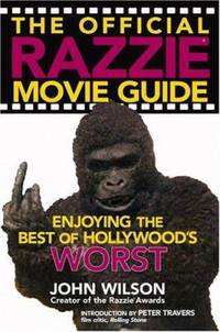 The Official Razzie Movie Guide: Enjoying the Best of Hollywood's Worst