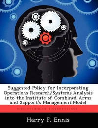Suggested Policy for Incorporating Operations Research/Systems Analysis Into the Institute of...