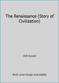 The Renaissance (Story of Civilization)