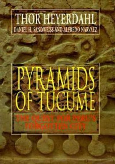 Pyramids of Tucume. The Quest for Peru´s…