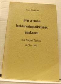 Den svenska fackföreningsrörelsens uppkomst och…