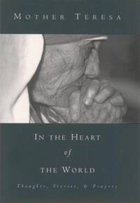 In the Heart of the World: Thoughts, Stories and Prayers