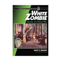White Zombie: Anatomy of a Horror Film