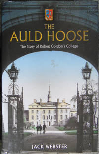 image of The Auld Hoose : The Story of Robert Gordon's College