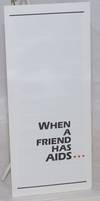 When a Friend Has AIDS ... [brochure]