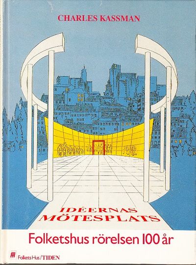 Idéernas mötesplats. Folkets husrörelsen 100 år.