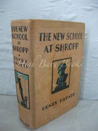 The New School At Shropp: A Public School Story by Hadath, Gunby - 1930 