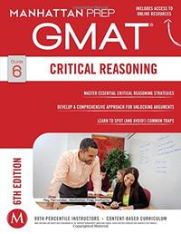 Critical Reasoning GMAT Strategy Guide (Manhattan Prep GMAT Strategy Guides)