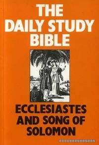 THE DAILY STUDY BIBLE: ECCLESIASTES AND THE SONG OF SONGS