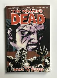 The Walking Dead Volume 8: Made To Suffer by Robert Kirkman - 2008