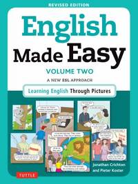 English Made Easy Volume Two : A New ESL Approach: Learning English Through Pictures