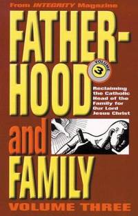 Fatherhood and Family: Reclaiming the Catholic Head of the Family for Our Lord Jesus Christ