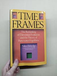 Time Frames: The Rethinking of Darwinian Evolution