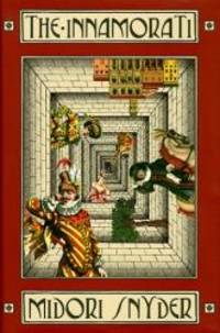 The Innamorati by Midori Snyder - Hardcover - 1998-04-04 - from Books Express (SKU: 0312861974n)