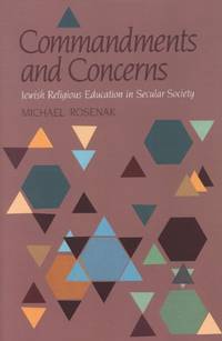 Commandments and Concerns: Jewish Religious Education in Secular Society
