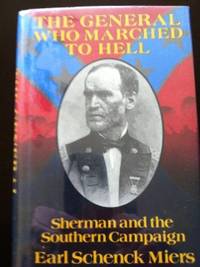 image of The General Who Marched to Hell: Sherman and the Southern Campaign