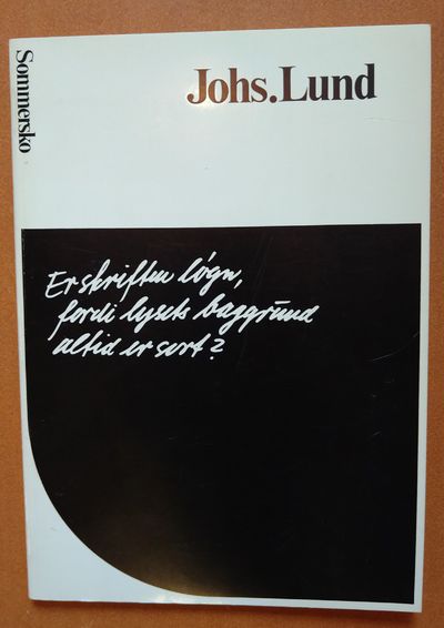 Er skriften løgn, fordi lysets baggrund altid er…