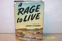 A Rage to Live by John O'Hara - 1949