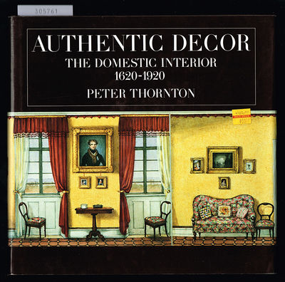 Authentic decor. The domestic interior 1620-1920.