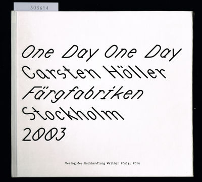 One day one day. Färgfabriken, Stockholm 2003. /…