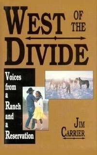 West of the Divide : Voices from a Ranch and Reservation