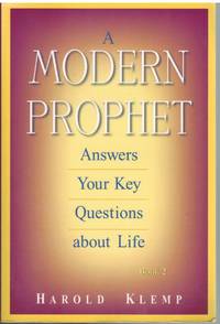 A MODERN PROPHET Answers Your Key Questions about Life, Book 2