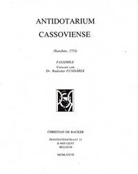 cover of Antidotarium, sive Pharmacopoea Nova, Lierae, regiaeque Civitatis Cassoviensis, in usum publicum, rejectis antiquatis, viribusque; evandis, secundum Augustanam, et Dispensatorium Viennense novissimum, selectissimisque; celebriorum Medicorum compositionibus, proùt etiam Endemiorum Morborum convenientibus Alexypharmacis, & Medicamentis Restaurata, Revisa, atquè per Medicos, infrà denominatos Approbata, et Puriicata