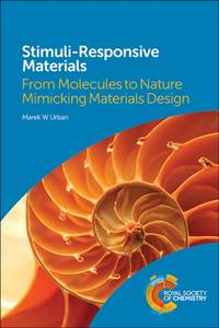 Stimuli-Responsive Materials : From Molecules to Nature Mimicking Materials Design