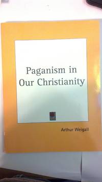 Paganism in Our Christianity