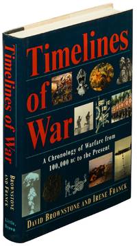 image of Timelines of War: A Chronology of Warfare from 100,000 BC to the Present