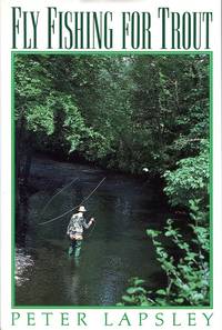 Fly Fishing for Trout by Peter Lapsley - 1992