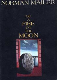 OF A FIRE ON THE MOON by Norman Mailer - 1971