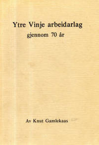 Ytre Vinje arbeidarlag gjennom 70 år