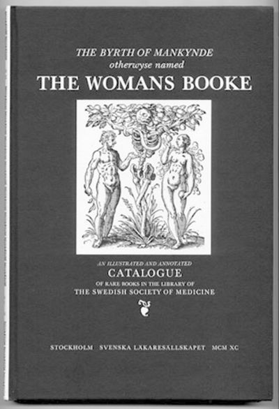 The byrth of mankynde, otherwyse named the womans…