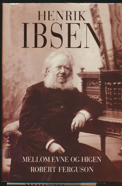 Henrik Ibsen. Mellom evne og higen