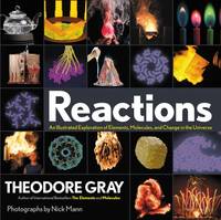 Reactions: An Illustrated Exploration of Elements, Molecules, and Change in the Universe, Book 3...