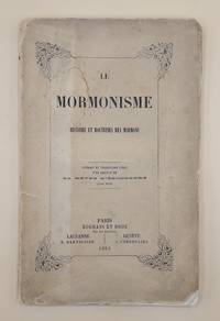 Le Mormonisme: Histoire et Doctrines des Mormons