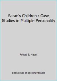 Satan's Children : Case Studies in Multiple Personality