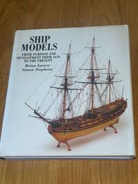 Ship Models Their Purpose and Development from 1650 to the Present