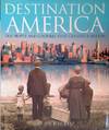 Destination America. The people and cultures that created a nation
