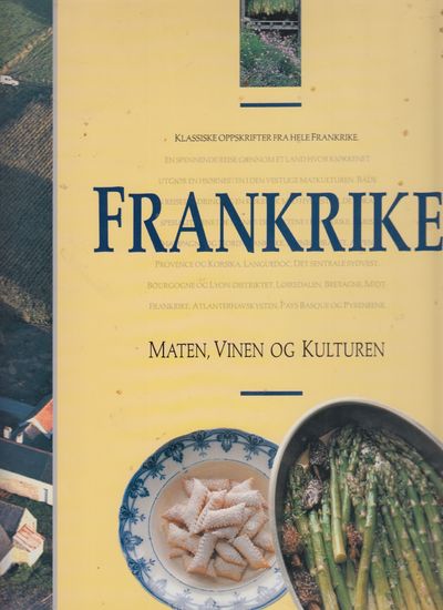 Frankrike. Maten, vinen og kulturen. Oversatt av…