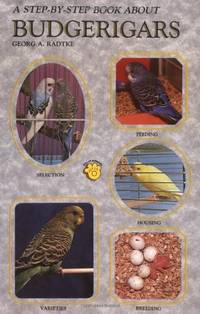 Step-By-Step Book About Budgerigars/Parakeets Radtke, Georg