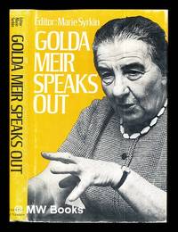 Golda Meir speaks out by Meir, Golda (1898-1978). Syrkin, Maria (1900-) - 1973