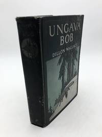 Ungava Bob by Dillon Wallace - First Edition - 1907 - from Shadyside Books (SKU: 5419)