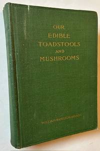 Our Edible Toadstools and Mushrooms and How to Distinguish Them