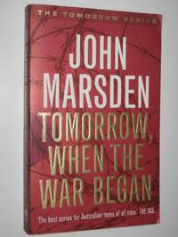 Tomorrow, When the War Began - Tomorrow Series #1 by John Marsden - 2011