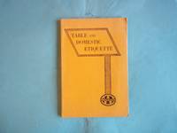 Table & Domestic Etiquette. What a Mistress and All Maids and menservants Should Know....