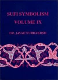 image of Sufi Symbolism: The Narbakhsh Encyclopedia of Sufi Terminology, Vol. IX: Spiritual Faculties, Spiritual Organs, Knowledge, Gnosis, Wisdom and Perfection